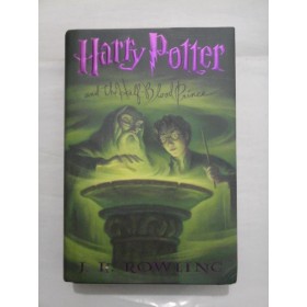 HARRY POTTER AND  THE  HALF  BLOOD  PRINCE  (HARRY  POTTERAND  SI  PRINTUL SEMIPUR  - J. K. ROWLING